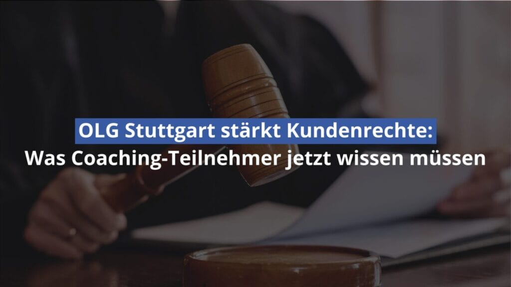 OLG Stuttgart stärkt Kundenrechte im Coaching.