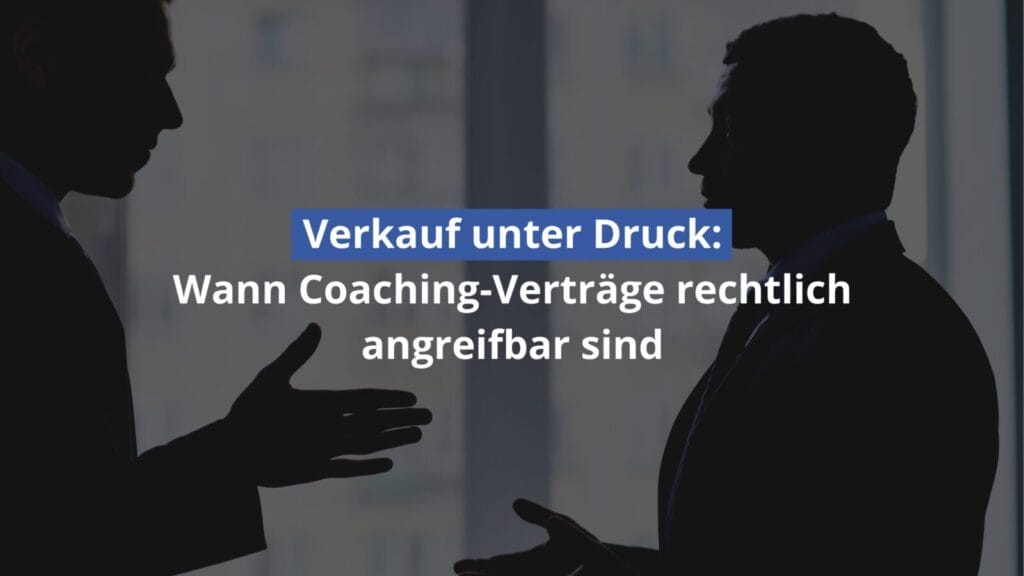 Coaching-Verträge rechtlich angreifbar?